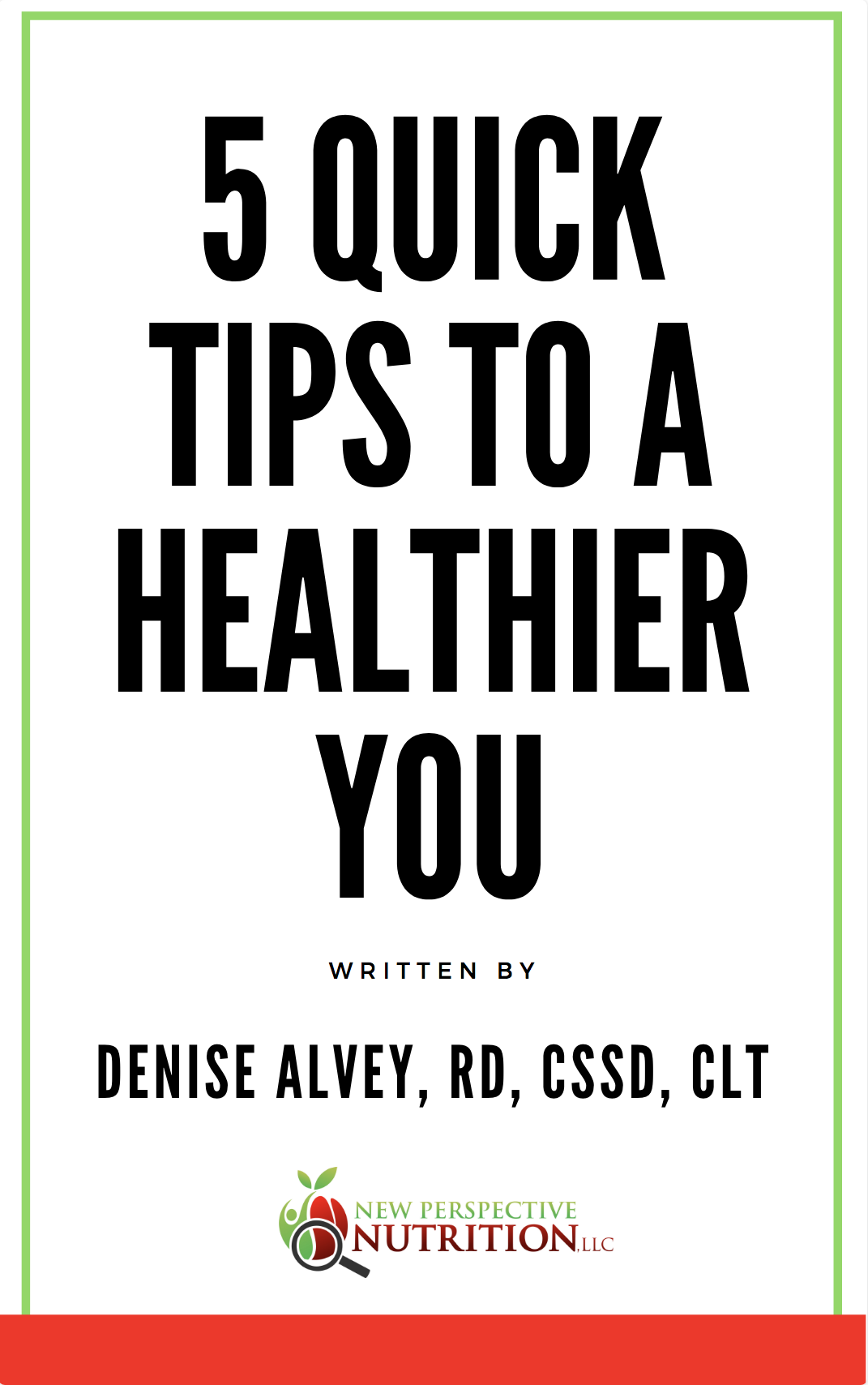 eBook cover: 5 Quick Tips To A Healthier You by Denise Alvey, RD, CSSD, CLT