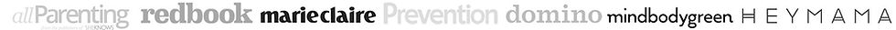 As featured in allParenting, Redbook, Marie Claire, Prevention, Domino, mindbodygreen, and HEYMAMA